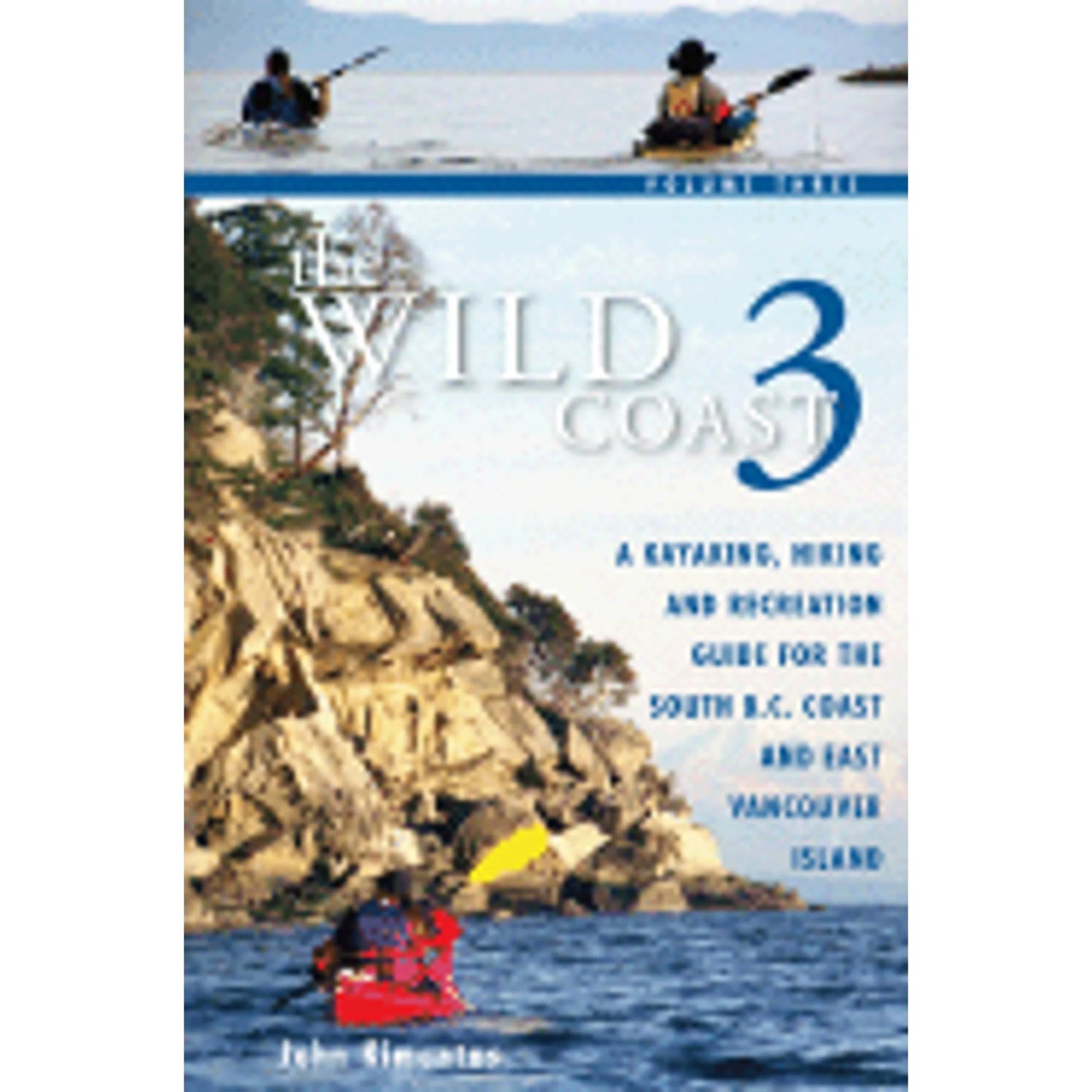 Pre-owned the wild coast 3: a kayaking, hiking and recreation guide for bc's south coast and east (paperback) by john kimantas