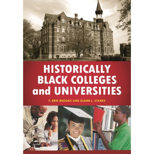 Pre-owned historically black colleges and universities: an encyclopedia (hardcover) by f erik brooks, glenn l starks