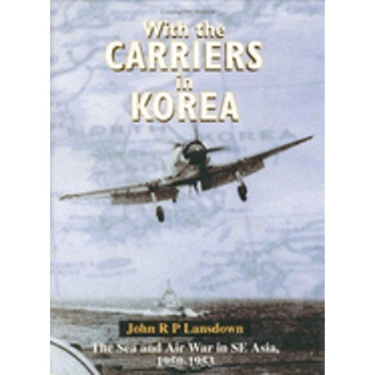 Pre-owned with the carriers in korea (hardcover 9780947554644) by john landsdown